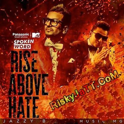 download Rise Above Hate Jazzy B, Milind Gaba mp3 song ringtone, Rise Above Hate Jazzy B, Milind Gaba full album download