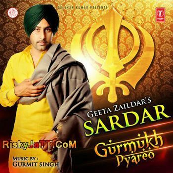 download Sardar Geeta Zaildar mp3 song ringtone, Gurmukh Pyareo Geeta Zaildar full album download