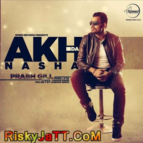 download Akh Da Nasha (Promo) Prabh Gill mp3 song ringtone, Akh Da Nasha (Promo) Prabh Gill full album download