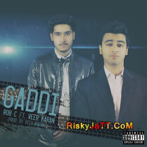 download Gaddi Ft. Veer Karan Rob C mp3 song ringtone, Gaddi Rob C full album download