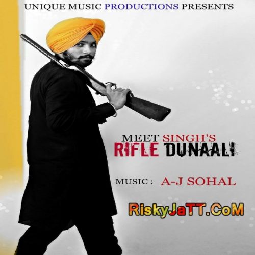 download Rifle Dunali ft A J Sohal Meet Singh mp3 song ringtone, Rifle Dunali Meet Singh full album download