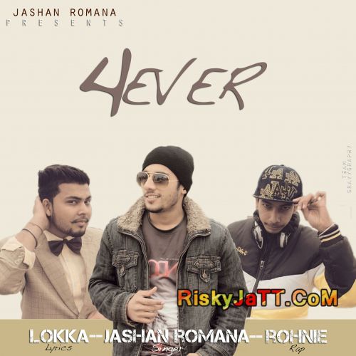 download Forever Ft. Rohnie Jashan Romana mp3 song ringtone, 4 Ever Jashan Romana full album download