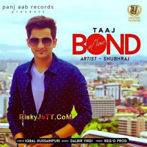 download Taaj - Bond Of Love Shubhraj mp3 song ringtone, Taaj (Bond Of Love) Shubhraj full album download