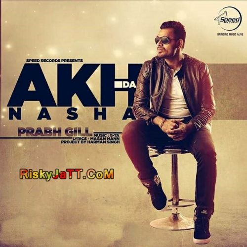 download Akh Da Nasha Prabh Gill mp3 song ringtone, Akh Da Nasha Prabh Gill full album download