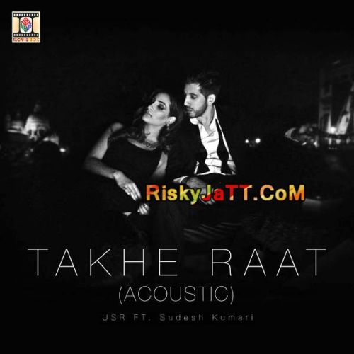 download Takhe Raat (Acoustic) (ft. USR) Sudesh Kumari mp3 song ringtone, Takhe Raat (Acoustic) Sudesh Kumari full album download