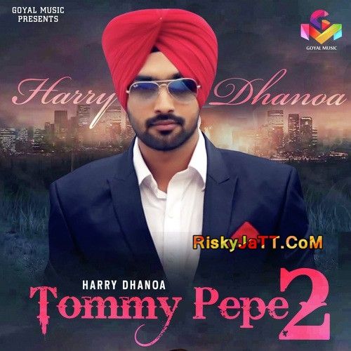 download Tommy Pepe 2 Harry Dhanoa mp3 song ringtone, Tommy Pepe 2 Harry Dhanoa full album download