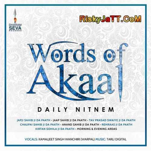 download Kirtan Sohila Kamaljeet Singh Wanchiri mp3 song ringtone, Words of Akaal Daily Nitnem Kamaljeet Singh Wanchiri full album download