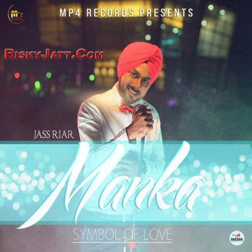 download Bapu Jass Riar mp3 song ringtone, Manka Symbol of Love Jass Riar full album download