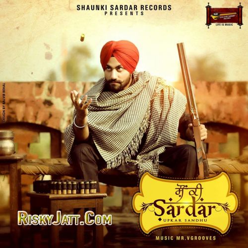 download Challe Mundian Upkar sandhu mp3 song ringtone, Shaunki Sardar Upkar sandhu full album download