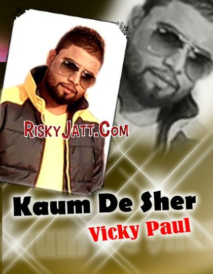 download Kaum De Sher Vicky Paul mp3 song ringtone, Kaum De Sher Vicky Paul full album download