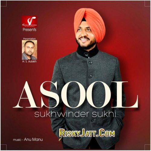 download Akh Baaz Wargi Sukhwinder Sukhi mp3 song ringtone, Asool (2015) Sukhwinder Sukhi full album download