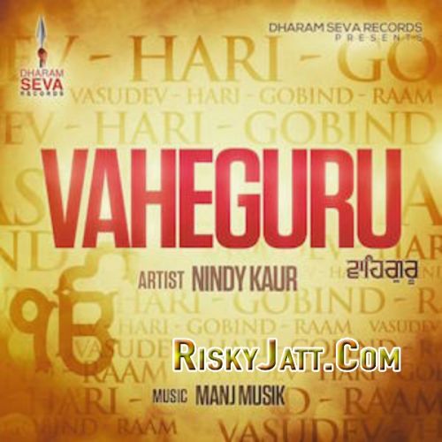 download Vaheguru ft. Manj Musik Nindy Kaur mp3 song ringtone, Vaheguru Nindy Kaur full album download