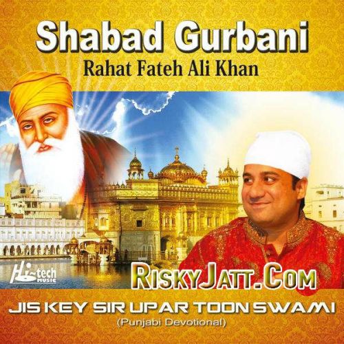 download Rasna Japti Tu Hi Tu Hi Rahat Fateh Ali Khan mp3 song ringtone, Jis Key Sir Upar Toon Swami Rahat Fateh Ali Khan full album download