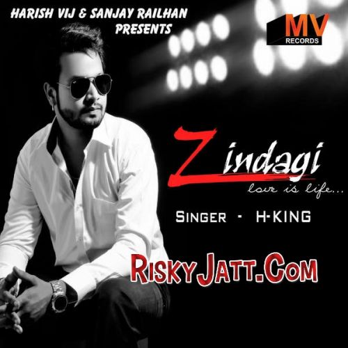 download Zindagi Love Is Life H. King mp3 song ringtone, Zindagi Love Is Life H. King full album download