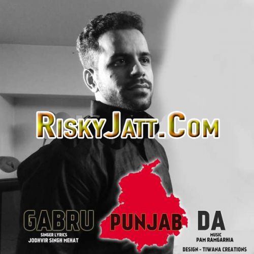 download Gabru Punjab Da ft. Pam Ramgarhia Jodhvir Singh Mehat mp3 song ringtone, Gabru Punjab Da Jodhvir Singh Mehat full album download