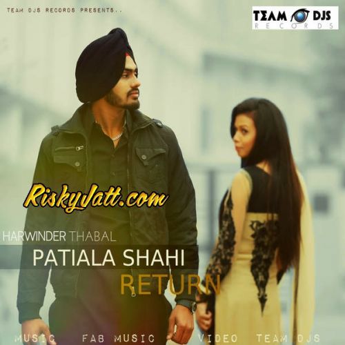 download Patiala Shahi (Return) Harwinder Thabal mp3 song ringtone, Patiala Shahi (Return) Harwinder Thabal full album download