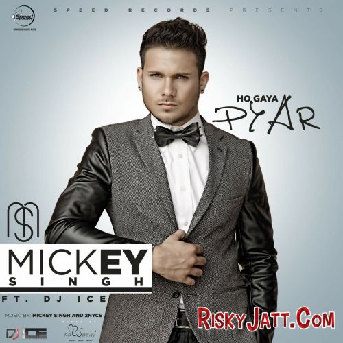download Ho Gaya Pyar (feat DJ Ice) Mickey Singh mp3 song ringtone, Ho Gaya Pyar Mickey Singh full album download
