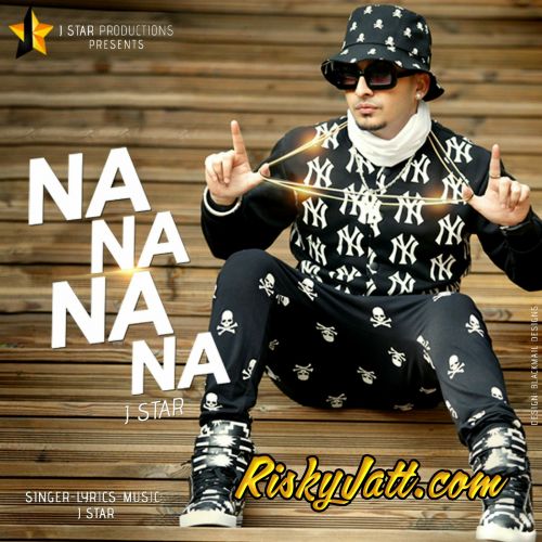 download Na Na Na Na J Star mp3 song ringtone, Na Na Na Na J Star full album download