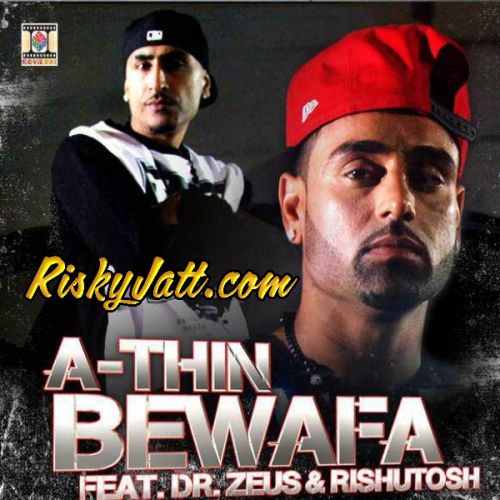 download Bewafa Dr Zeus, A-Thin mp3 song ringtone, Bewafa Dr Zeus, A-Thin full album download