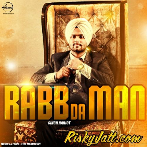 download Rabb Da Man Singh Harjot mp3 song ringtone, Rabb Da Man Singh Harjot full album download