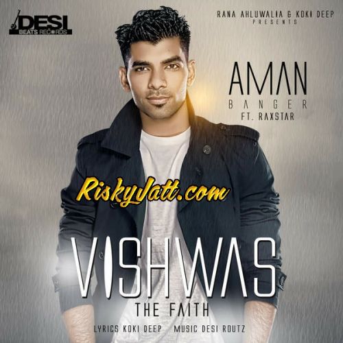 download Vishwas (feat. Raxstar) Aman Banger mp3 song ringtone, Vishwas Aman Banger full album download