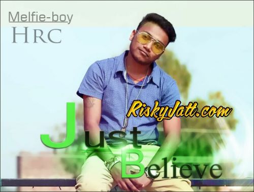 download Just Believe Ft Hrc Melfie Boy mp3 song ringtone, Just Believe Melfie Boy full album download