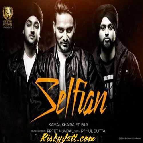 download Selfian (ft B I R) Kamal Khaira mp3 song ringtone, Selfian Kamal Khaira full album download