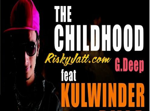 download The Childhood Kulwinder billa, G Deep mp3 song ringtone, The Childhood Kulwinder billa, G Deep full album download