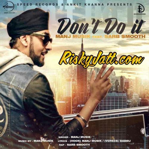 download Dont Do it (feat. Sarb Smooth) Manj Musik mp3 song ringtone, Dont Do it (feat. Sarb Smooth) Manj Musik full album download