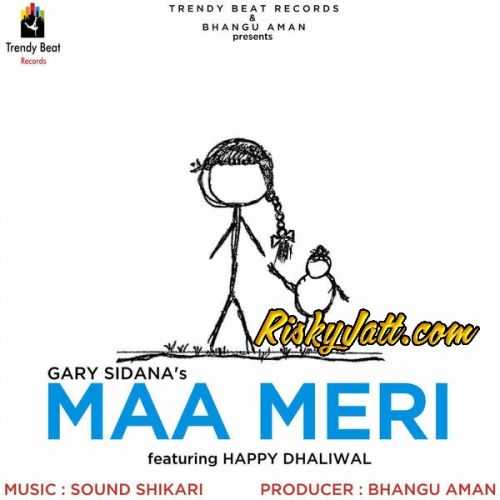 download Maa Meri Ft Sound Shikari Gary Sidana, Happy Dhaliwal mp3 song ringtone, Maa Meri Gary Sidana, Happy Dhaliwal full album download