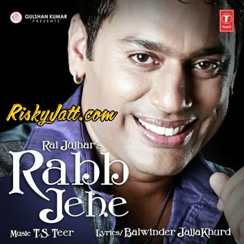 download Rabb Jehe Rai Jujhar mp3 song ringtone, Rabb Jehe Rai Jujhar full album download