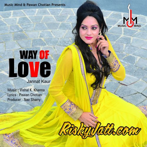 download Way Of Love Jannat Kaur mp3 song ringtone, Way of Love Jannat Kaur full album download