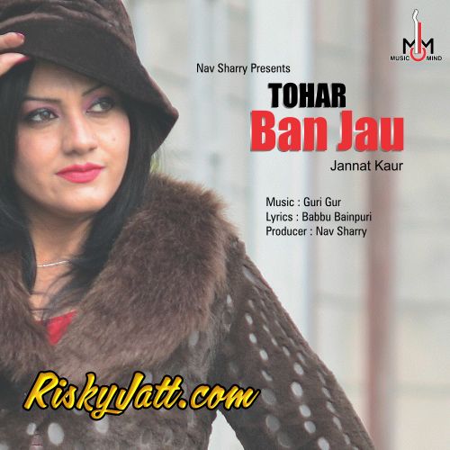 download Tohar Ban Jau Jannat Kaur mp3 song ringtone, Tohar Ban Jau Jannat Kaur full album download