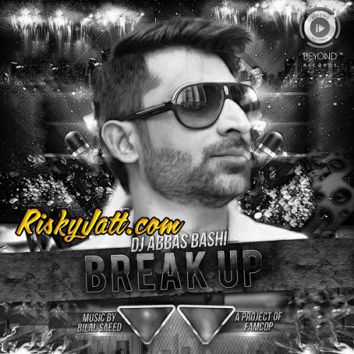 download Breakup Bilal Saeed, DJ Abbas Bashi mp3 song ringtone, Breakup Bilal Saeed, DJ Abbas Bashi full album download