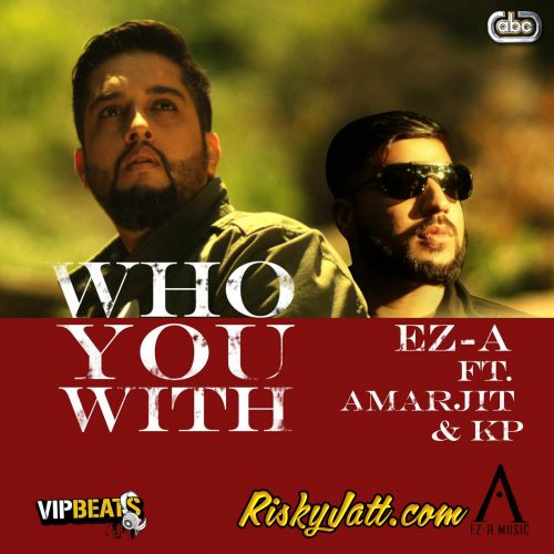 download Who You With Amarjit, KP mp3 song ringtone, Who You With Amarjit, KP full album download