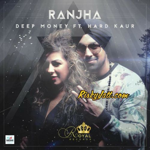 download Ranjha (feat Hard Kaur) Deep Money mp3 song ringtone, Ranjha Deep Money full album download