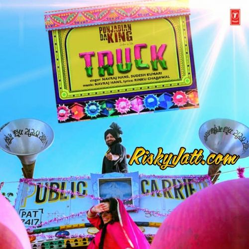 download Truck (From Punjabian Da King) Navraj Hans, Sudesh Kumari mp3 song ringtone, Truck (From Punjabian Da King) Navraj Hans, Sudesh Kumari full album download