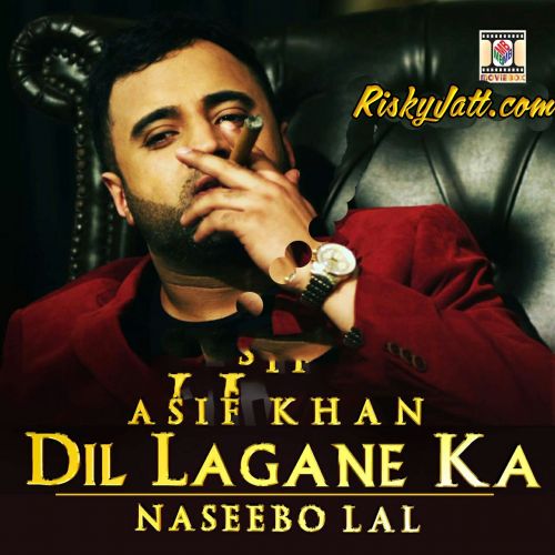 download Dil Lagane Ka Asif Khan, Naseebo Lal mp3 song ringtone, Dil Lagane Ka Asif Khan, Naseebo Lal full album download