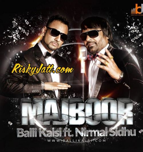 download Majboor Haan (feat Nirmal Sidhu) Balli Kalsi mp3 song ringtone, Majboor Haan Balli Kalsi full album download