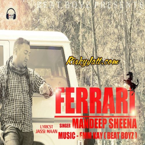download Ferrari Mandeep Sheena mp3 song ringtone, Ferrari Mandeep Sheena full album download