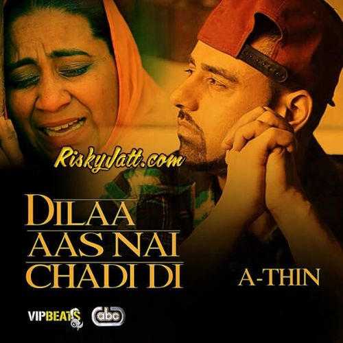download Dilaa Aas Nai Chadi Di A-Thin mp3 song ringtone, Dilaa Aas Nai Chadi Di A-Thin full album download
