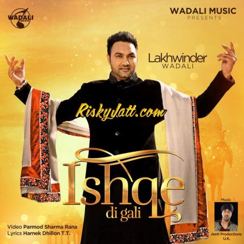 download Ishqe Di Gali Lakhwinder Wadali mp3 song ringtone, Ishqe Di Gali (iTunes Rip) Lakhwinder Wadali full album download