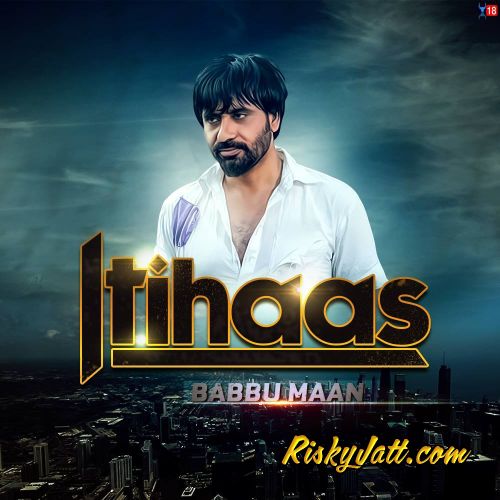 download Itihaas (Promo) Babbu Maan mp3 song ringtone, Itihaas (Promo) Babbu Maan full album download