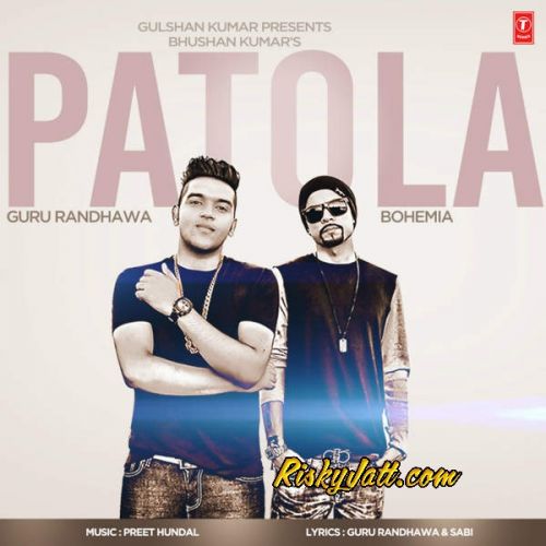 download Patola (feat Bohemia) Guru Randhawa mp3 song ringtone, Patola (feat Bohemia) Guru Randhawa full album download