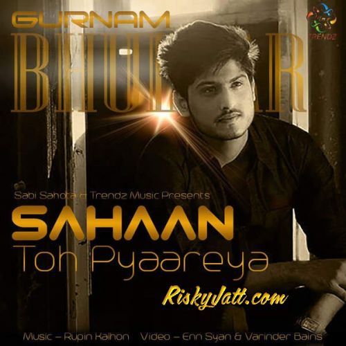 download Sahaan Toh Pyaareya Gurnam Bhullar mp3 song ringtone, Sahaan Toh Pyaareya Gurnam Bhullar full album download