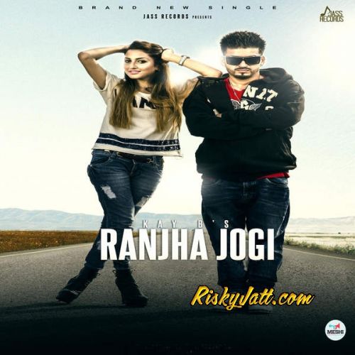 download Ranjha Jogi Kay B mp3 song ringtone, Ranjha Jogi Kay B full album download