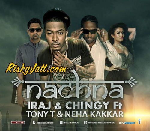 download Nachna (feat Tony T,Yama,Iraj,Chingy) Neha Kakkar mp3 song ringtone, Nachna Neha Kakkar full album download
