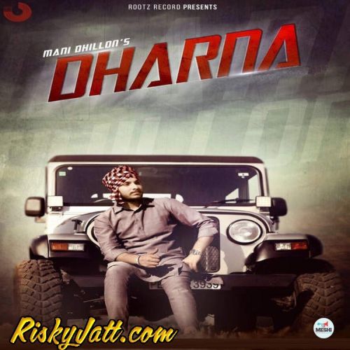 download Dharna Ft. Lil Daku Mani Dhillon mp3 song ringtone, Dharna Mani Dhillon full album download