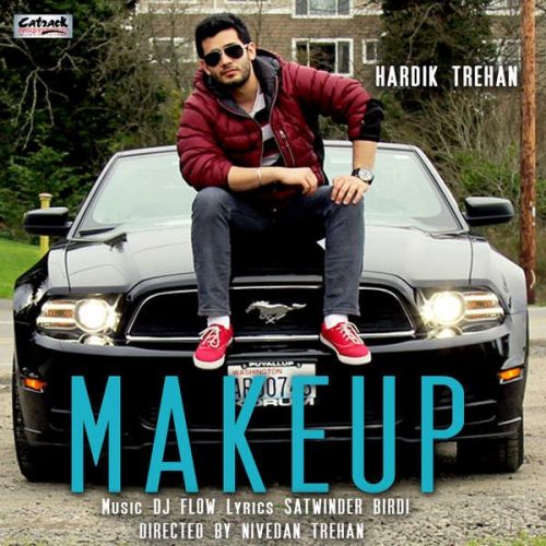 download Make Up (feat DJ Flow) Hardik Trehan mp3 song ringtone, Make Up Hardik Trehan full album download