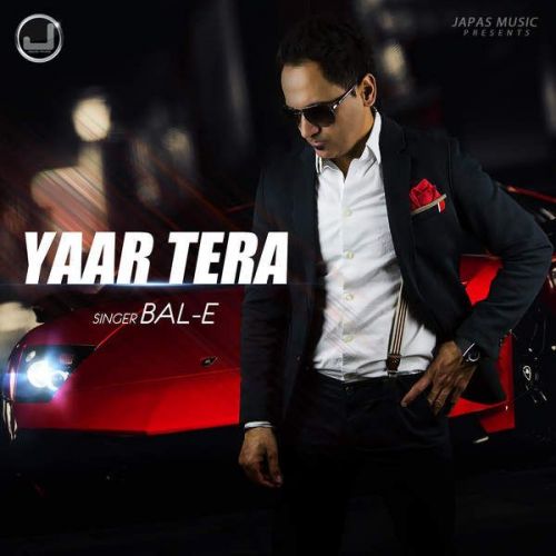 download Yaar Tera Ft Deep Jandu BalE mp3 song ringtone, Yaar Tera BalE full album download